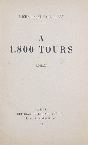 A 1800 TOURS, ROMAN par MICHELLE ET PAUL BLERY - PARIS, 1929 *Dedicatie