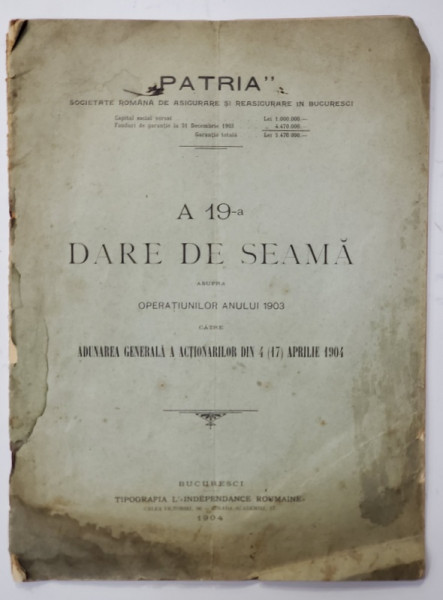 A 19-a Dare de Seama asupra Operatiunilor Anului 1903 catre Adunarea Generala a Actionarilor din 4(17) Aprilie 1904 - Bucuresti, 1904