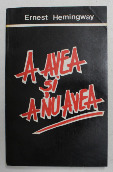 A  AVEA SI A NU AVEA de ERNEST HEMINGWAY , 1992
