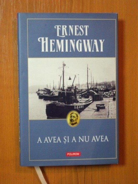 A AVEA SI A NU AVEA de ERNEST HEMINGWAY , 2010