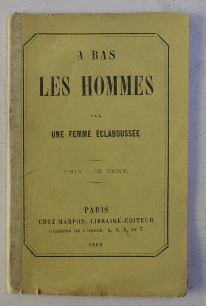 A BAS LES HOMMES par UNE FEMME ECLABOUSSEE , 1860