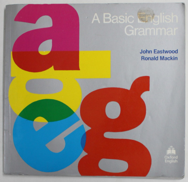 A BASIC ENGLISH GRAMMAR by JOHN EASTWOOD and RONALD MACKIN , 1989