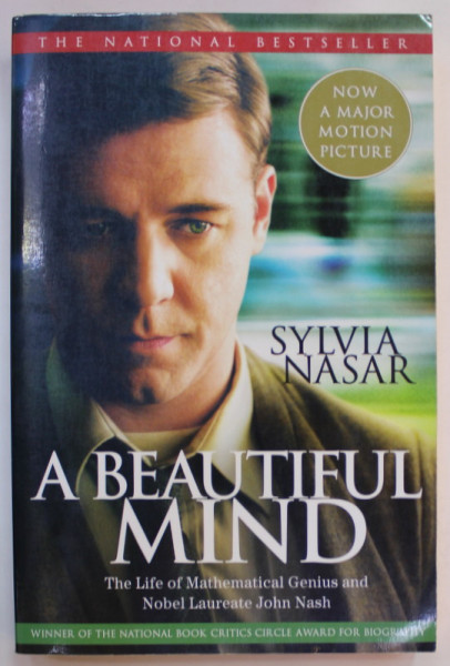 A BEAUTIFUL MIND by SYLVIA NASAR , THE LIFE OF MATHEMATICAL GENIUS AND NOBEL LAUREATE JOHN NASH ,  1998