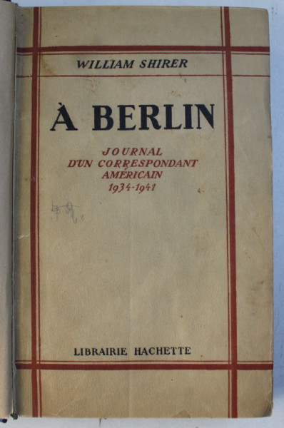 A BERLIN - JOURNAL D ' UN CORRESPONDANT AMERICAIN par WILLIAM SHIRER , 1946