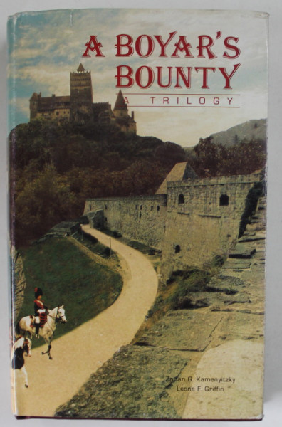 A BOYAR 'S BOUNTY , A TRILOGY by ZOLTAN G. KAMENYITZKY and LEONE F. GRIFFIN , 1994
