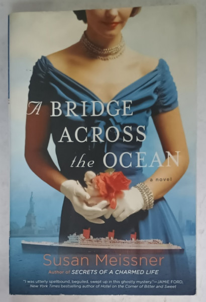 A BRIDGE ACROSS THE OCEAN by SUSAN MEISSNER , 2017 , PREZINTA  HALOURI DE APA