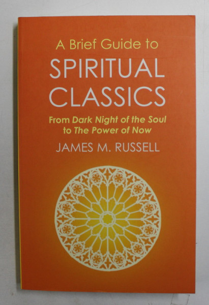 A BRIEF GUIDE TO SPIRITUAL CLASSICS by JAMES M . RUSSELL , 2016