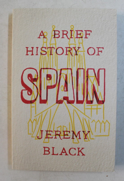 A BRIEF HISTORY OF SPAIN by JEREMY BLACK , 2019