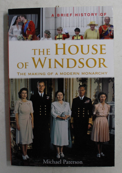 A BRIEF HISTORY OF THE HOUSE OF WINDSOR by MICHAEL PATERSON , 2013