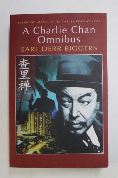 A CHARLIE CHAN OMNIBUS by EARL DERR BIGGERS , TALES OF MYSTERY and THE SUPERNATURAL , 2008