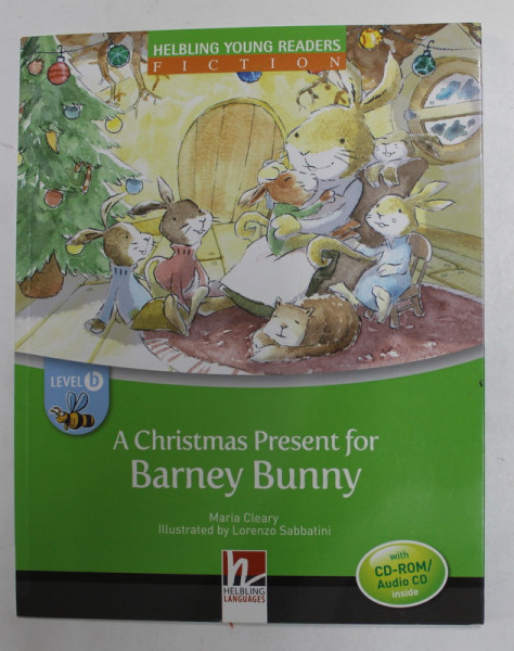 A CHRISTMAS PRESENT FOR BARNEY BUNNY by MARIA CLEARY , illustrated by LORENZO SABBATINI , 2016 , CD INCLUS *