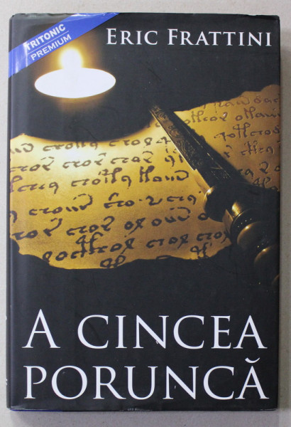 A CINCEA PORUNCA de ERIC FRATTINI , 2008