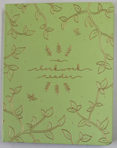 A CLOCKWORK  READER , READING JOURNAL by HANNAH AZERANG , 2021