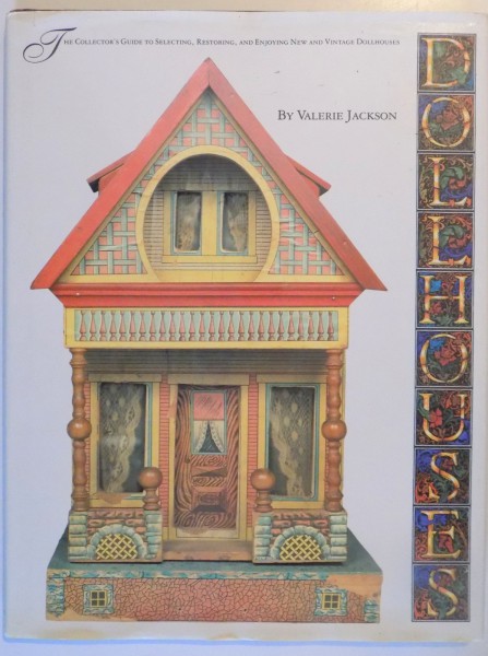 A COLLECTOR'S GUIDE TO DOLLHOUSE by VALERIE JACKSON , 1992