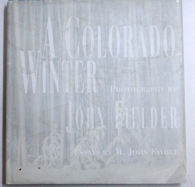 A COLORADO WINTER , photography by JOHN FIELDER , 1998