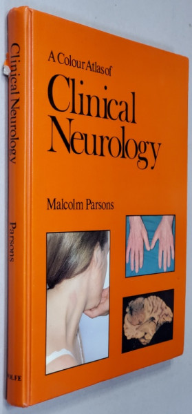 A COLOUR ATLAS OF CLINICAL NEUROLOGY by MALCOM PARSONS , 1983