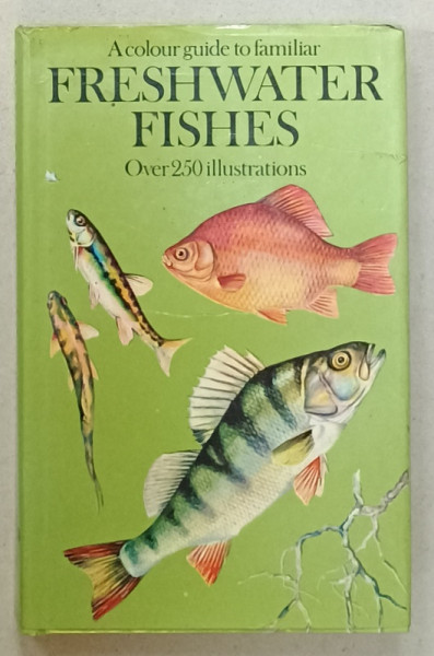 A COLOUR GUIDE TO FAMILIAR FRESHWATER FISHES by Dr. JIRI CIHAI , illustrated by JIRI MALY , 1977