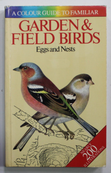 A COLOUR GUIDE TO FAMILIAR GARDEN AND FIELD BIRDS  - EGGS AND NESTS by JIRI FELIX , illustrated by KVETOSLAV HISEK , 1983