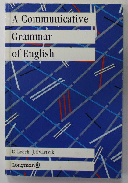 A COMMUNICATIVE GRAMMAR OF ENGLISH by G. LEECH and J. SVARTVIK , 1975