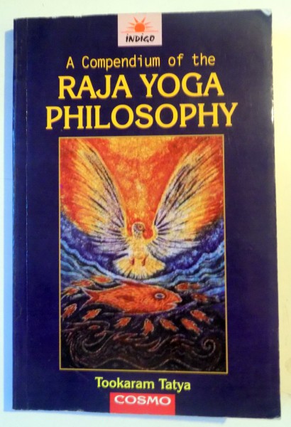 A COMPENDIUM OF THE RAJA YOGA PHILOSOPHY by TOOKARAM TATYA , 2008