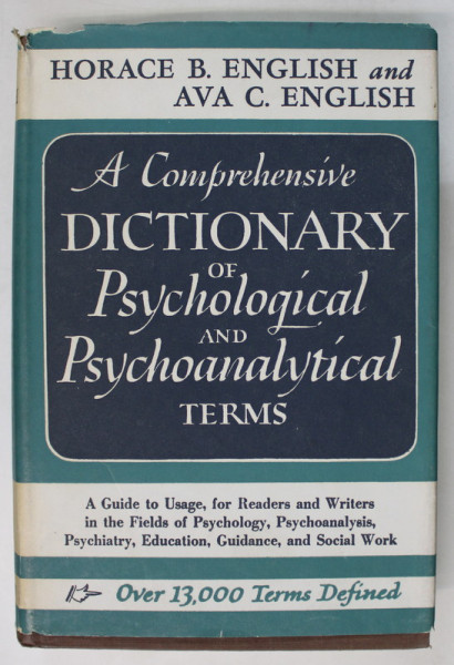 A COMPREHENSIVE DICTIONARY OF PSYCHOLOGICAL AND PSYCHOANALYTICAL TERMS by HORACE B. ENGLISH  and AVA C. ENGLISH , 1974