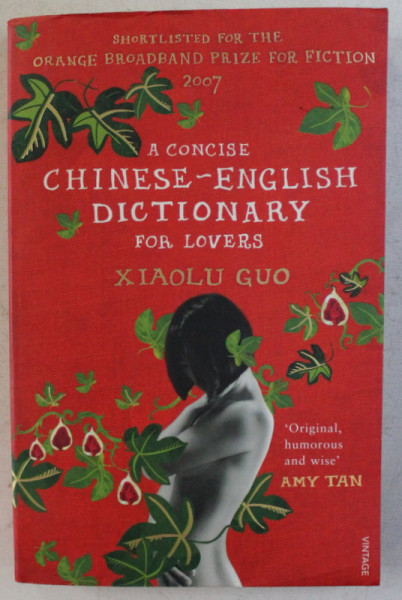 A CONCISE CHINESE - ENGLISH DICTIONARY FOR LOVERS by XIAOLU GUO , 2008