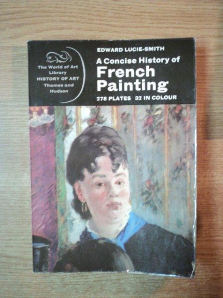 A CONCISE HISTORY OF FRENCH PAINTING par EDWARD LUCIE SMITH