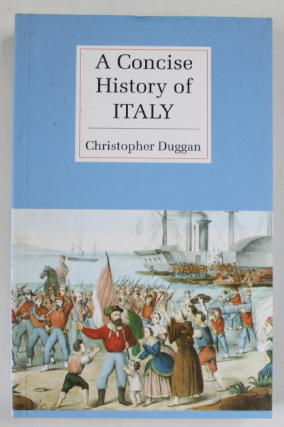 A CONCISE HISTORY OF ITALY by CHRISTOPHER DUGGAN , 1994