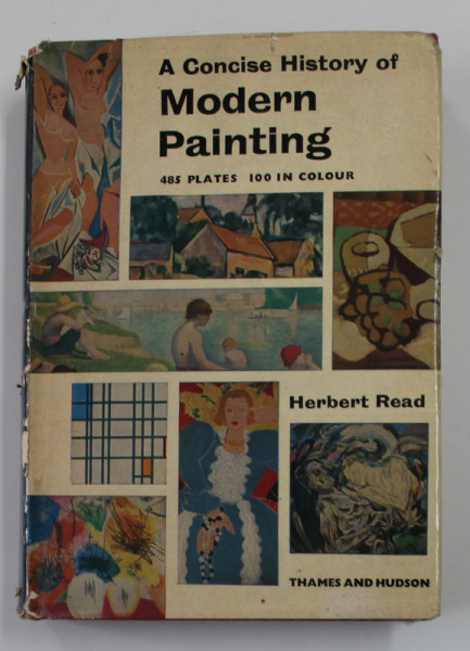 A CONCISE HISTORY OF MODERN PAINTING by HERBERT READ , 485 PLATES , 100 IN COLOURS , 1964