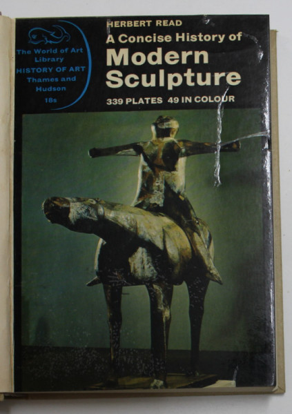 A CONCISE HISTORY OF MODERN SCULPTURE by HERBERT READ  1964