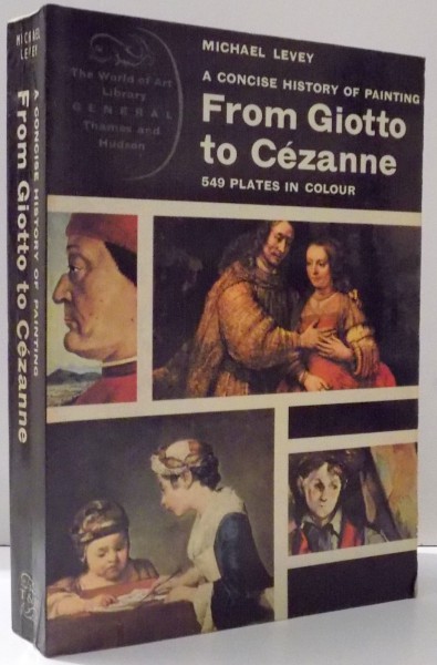 A CONCISE HISTORY OF PAINTING, FROM GIOTTO TO CEZANNE by MICHAEL LEVEY , 1977