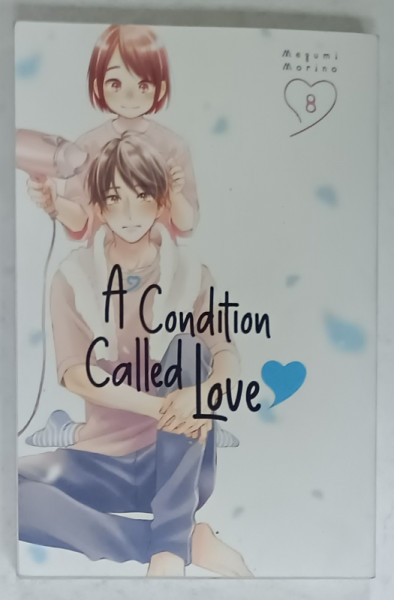 A CONDITION CALLED LOVE by MEGUMI MORINO , VOL. 8 , 2024
