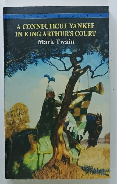 A CONNECTICUT YANKEE IN KING ARTHUR 'S COURT by MARK TWAIN , 2005