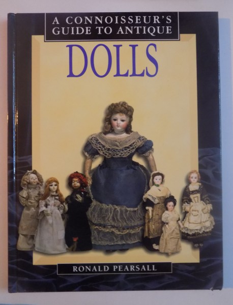 A CONNOISSEUR ' S GUIDE TO ANTIQUE DOLLS , 1999