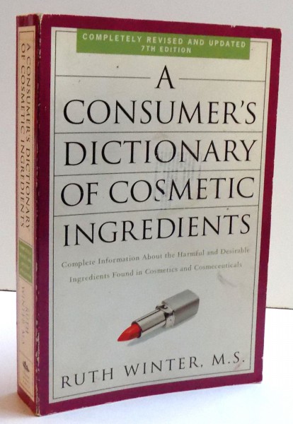 A CONSUMER' S DICTIONARY OF COSMETIC INGREDIENTS by RUTH WINTER , 1999