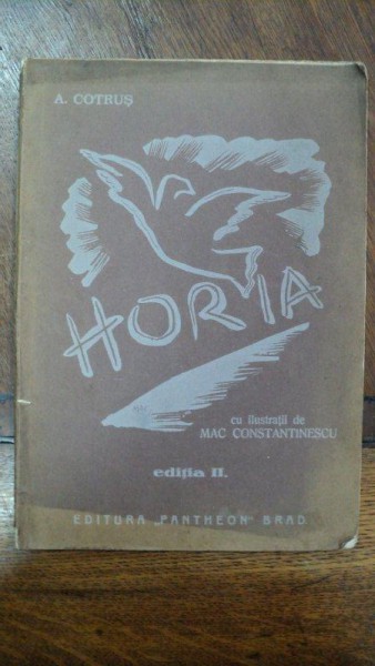 A. Cotrus, Horia, cu ilustratii de Mac Constantinescu, Brad 1935, cu dedicatie