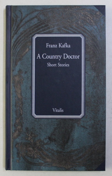 A COUNTRY DOCTOR , SHORT STORIES by FRANZ KAFKA , 2007