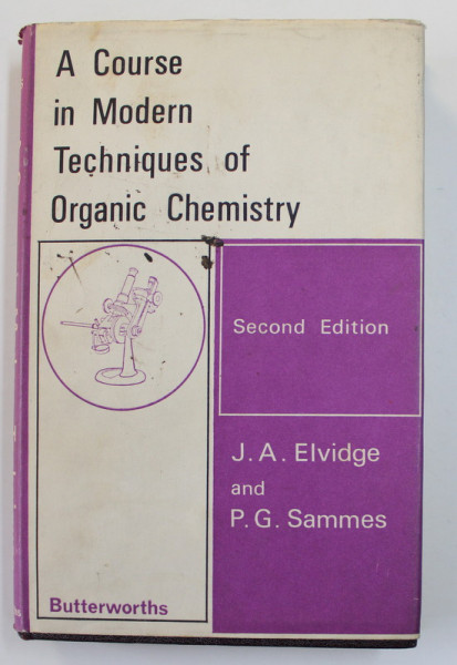 A COURSE IN MODERN TECHNIQUES OF ORGANIC CHEMISTRY by J.A ELVIDGE and P.G. SAMMES , 1966
