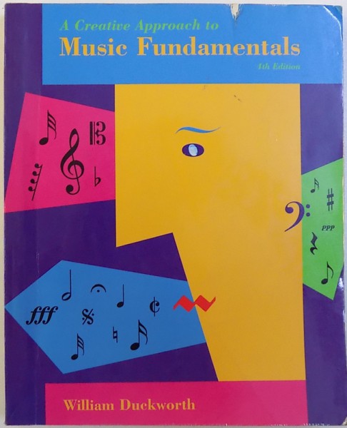 A CREATIVE APPROACH TO MUSICFUNDAMENTALS by WILLIAM DUCKWORTH