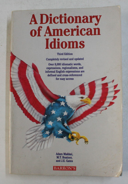 A DICTIONARY OF AMERICAN IDIOMS by ADAM MAKKAI ...J.E. GATES , 1995