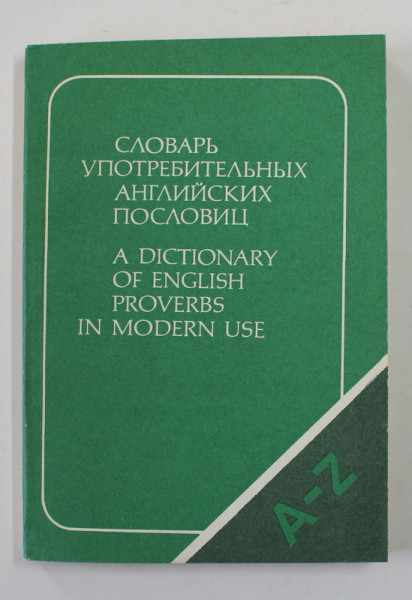 A DICTIONARY OF ENGLISH PROVERBS IN MODERN USE , EDITIE CU TEXT IN ENGLEZA SI RUSA , 1990