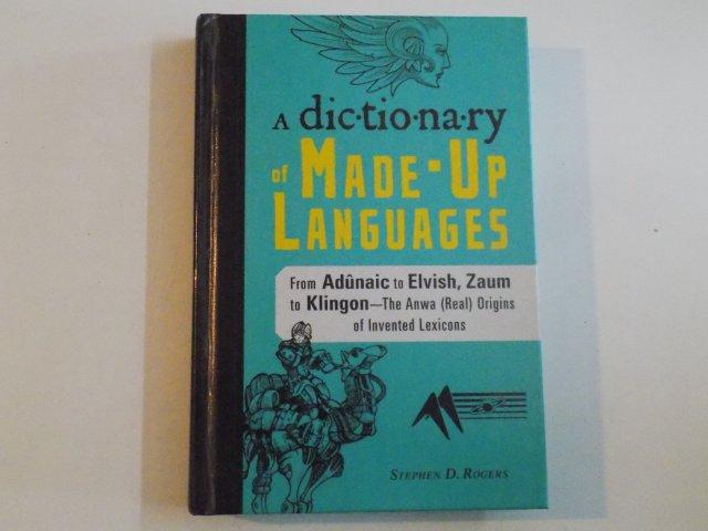A DICTIONARY OF MADE UP LANGUAGES de STEPHEN D.ROGERS  2011
