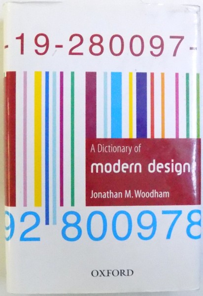 A DICTIONARY OF MODERN DESIGN by JONATHAN M. WOODHAM , 2004