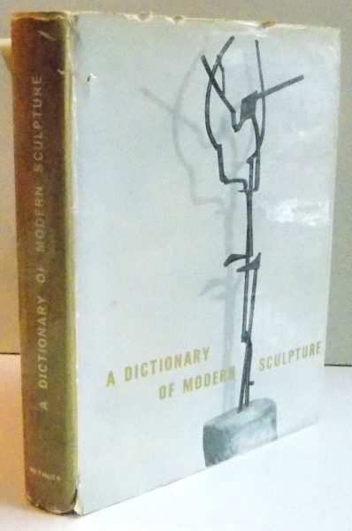 A DICTIONARY OF MODERN SCULPTURE de ROBERT MAILLARD , 1962