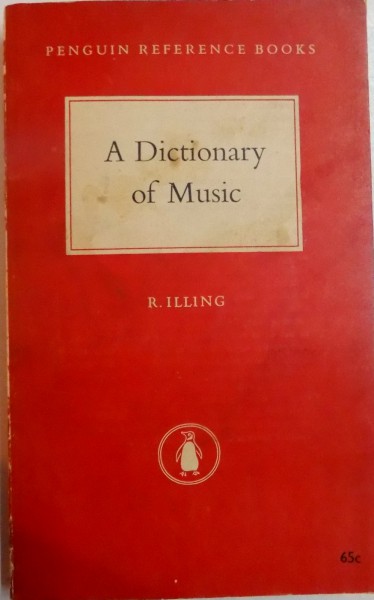 A DICTIONARY OF MUSIC by R. ILLING , 1955