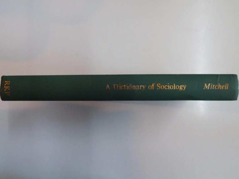 A DICTIONARY OF SOCIOLOGY , EDITED BY G. DUNCAN MITCHELL