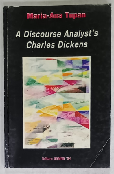 A DISCOURSE ANALYST 'S CHARLES DICKENS by MARIA - ANA TUPAN , 1999