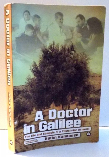 A DOCTOR IN GALILEE by HATIM KANAANEH , 2008, DEDICATIE*