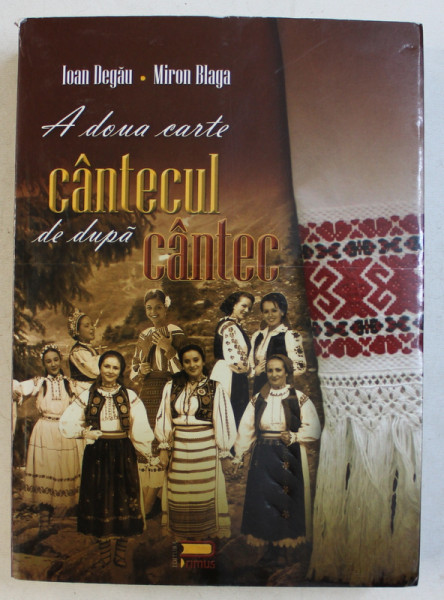 A DOUA CARTE - CANTECUL DE DUPA CANTEC de IOAN DEGAU , MIRON BLAGA , 2010 DEDICATIE*