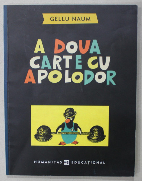 A DOUA CARTE CU APOLODOR de GELLU NAUM , ilustrata de autor , 2013, coperta brosata